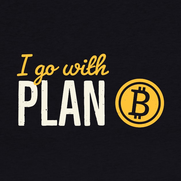 Bitcoin Plan B Crypto Investor Bitcoins Money by Foxxy Merch